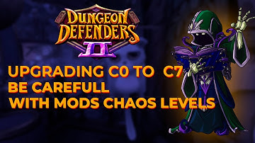 Upgrading from c0 to c7 and be carefull with mods chaos levels - Dungeon defenders 2 Spotlight