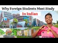 Why foreign students Must Study In India | African Experience