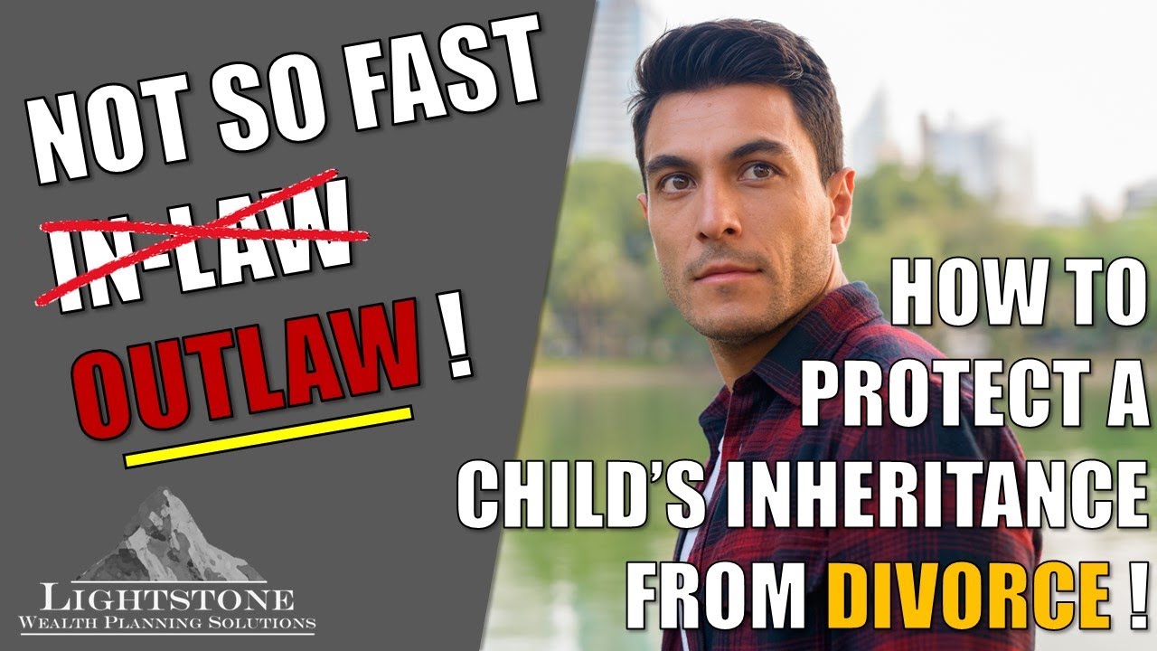 How to Protect a Child's Inheritance from Divorce! - YouTube