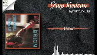 Grup Kıvılcım - Umut