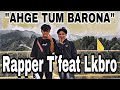 Ahge tum baronalk bro ft rapper tseppa hip hop