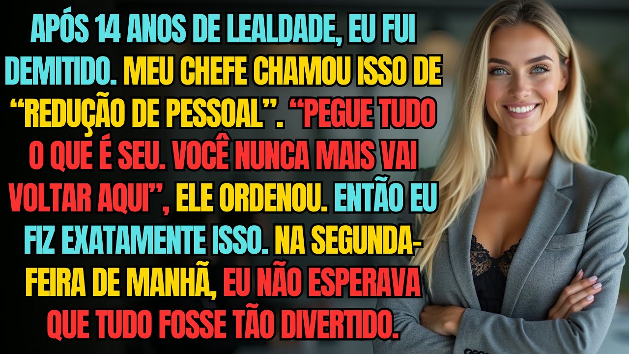 Meu Chefe Mandou Eu Levar Tudo O Que Era Meu Ao Me Demitir. Eu Levei. Isso Destruiu Sua Carreira Fim