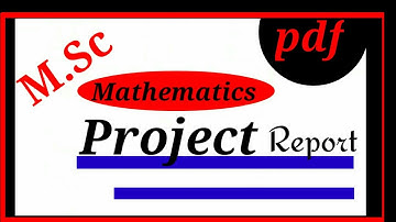 Msc mathematics project topics ||Mathematics Project Report pdf||