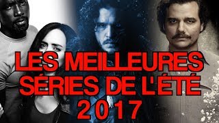 Les Meilleures Séries De L’été 2017 (Top 10)