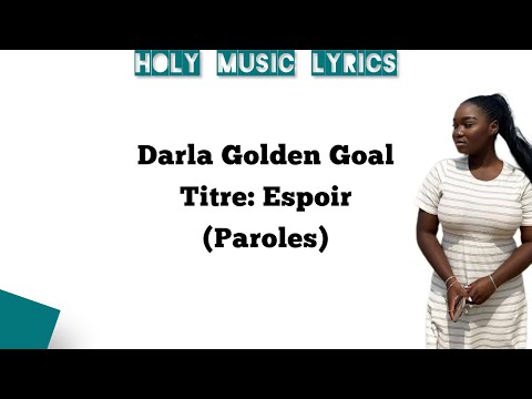 Darla golden goal - Espoir (Paroles)