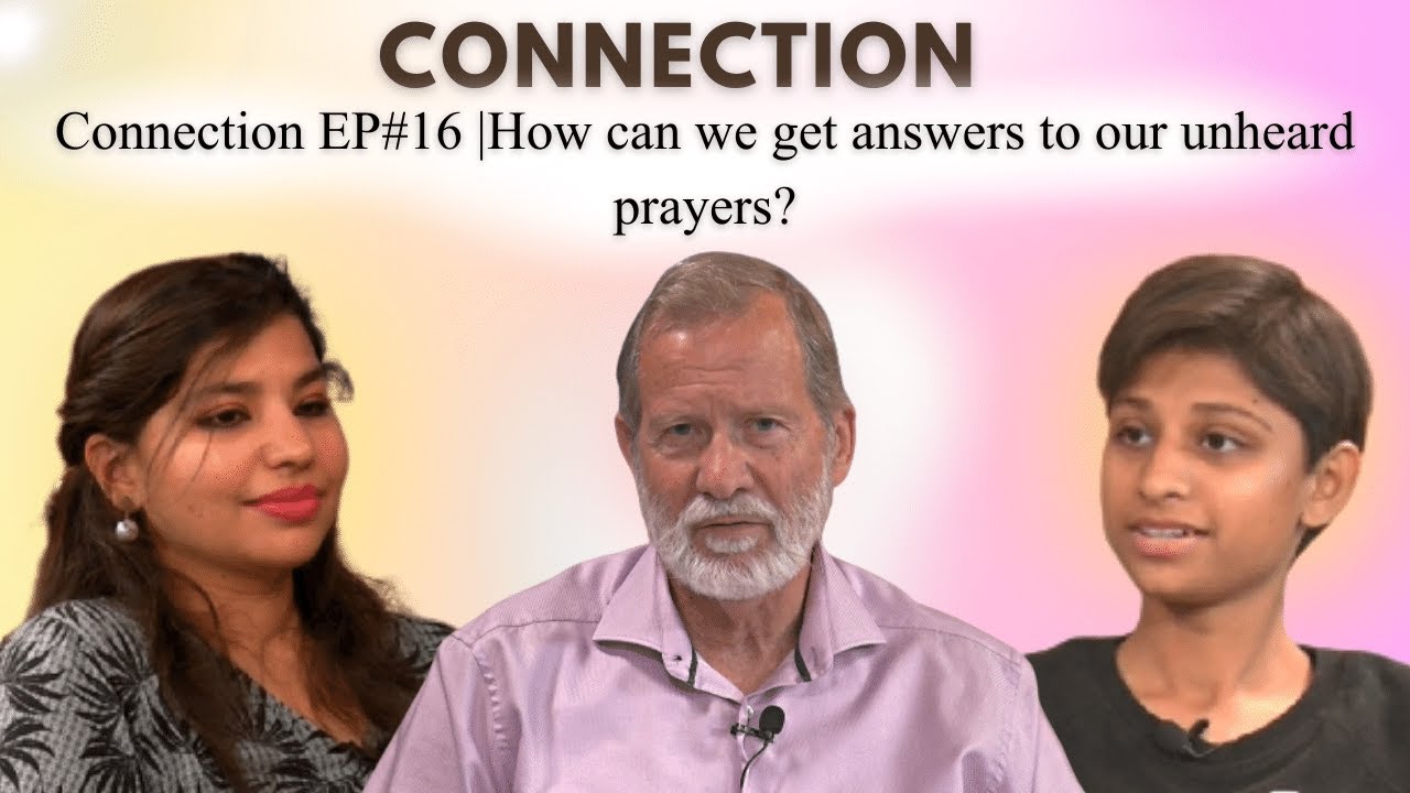 Connection EP#16 | How can we get answers to our unheard prayers? | BTL tv | 2024