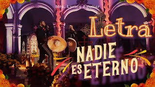 Nadie Es Eterno | Letra | Pepe Aguilar - Leonardo Aguilar | Mrs. Lyrics Aguilar