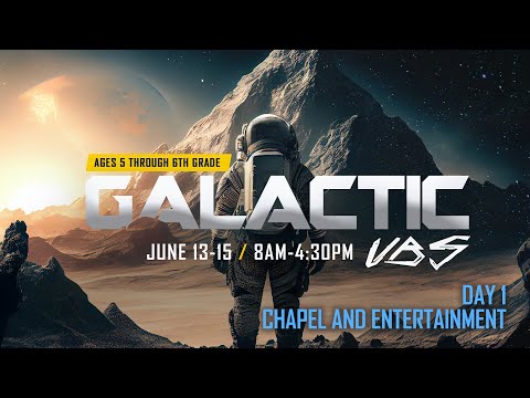 GALACTIC VBS LIVE at Cornerstone Church - Day 1 Entertainment and Chapel