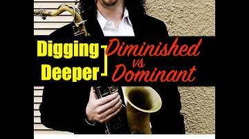 Digging Deeper #97 - "Diminished vs. Dominant" & Full House