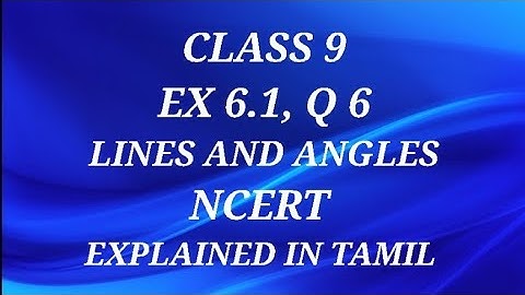 Class 9 Maths | Exercise 6.1 Q 6 | Chapter 6 | Lines and Angles | ncert | explained in tamil