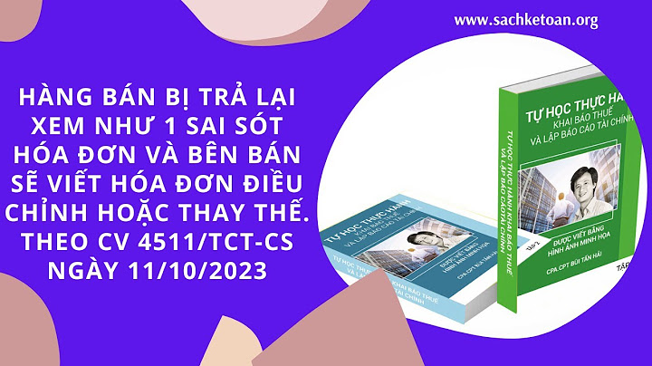 Cách kê khai hóa đơn hàng bán bị trả lại năm 2024