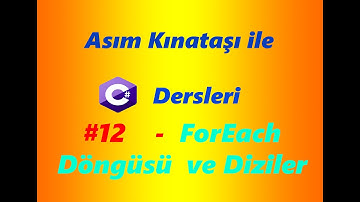 C# Programlama Temelleri Console Dersleri #12 - ForEach Döngüsü ve Diziler