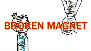 Broken Magnet