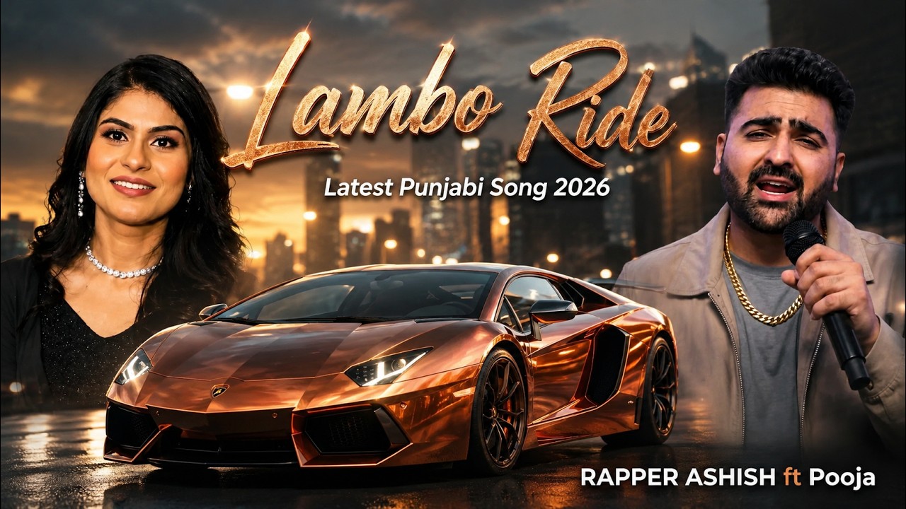 LAMBO RIDE | Rapper Ashish & Pooja Arora | Latest Punjabi Hits 2026 ...