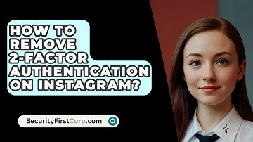 How To Remove 2-Factor Authentication On Instagram? - SecurityFirstCorp.com