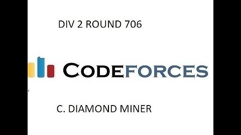 C.DIAMOND MINER || DIV 2 ROUND 706 || CODEFORCES