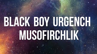 BLACK BOY URGENCH - MUSOFIRCHLIK (PRIKOL RAP)