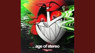 AGE OF STEREO (Alastor) (feat. LongestSoloEver)