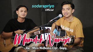 MANDEK NANGIS  MICO NIDHOMA (Sodarapriyo Official)