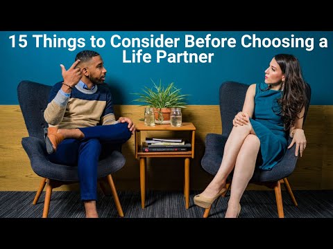 How To Choose A Partner Wisely - 15 Most Important Things to Consider