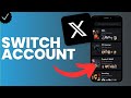 How to switch account in X?