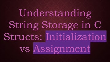 Understanding String Storage in C Structs: Initialization vs Assignment