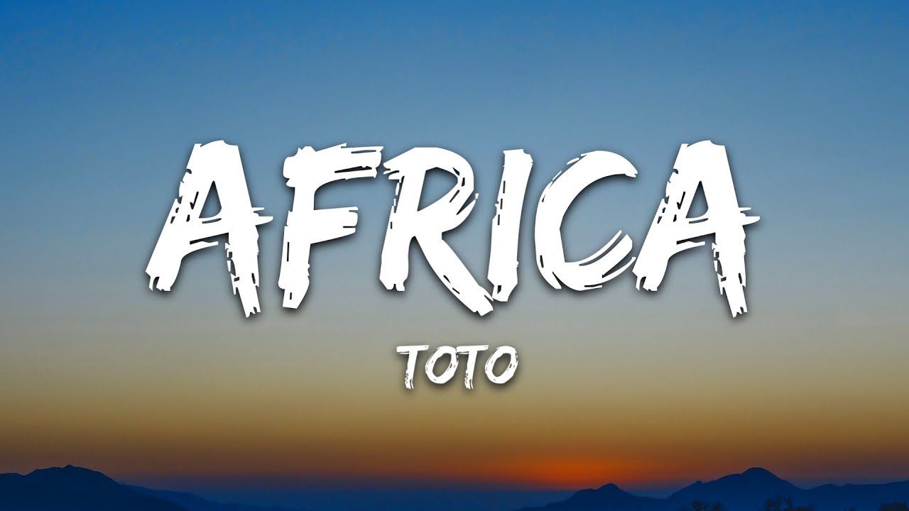 Toto   Africa Lyrics