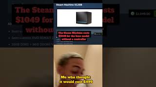 The Steam Machine is a bit too expensive