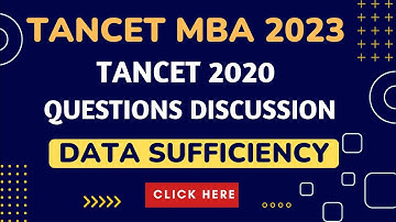 TANCET MBA 2023 - Solutions Discussion for TANCET MBA 2020 Question Paper  - Data Sufficiency