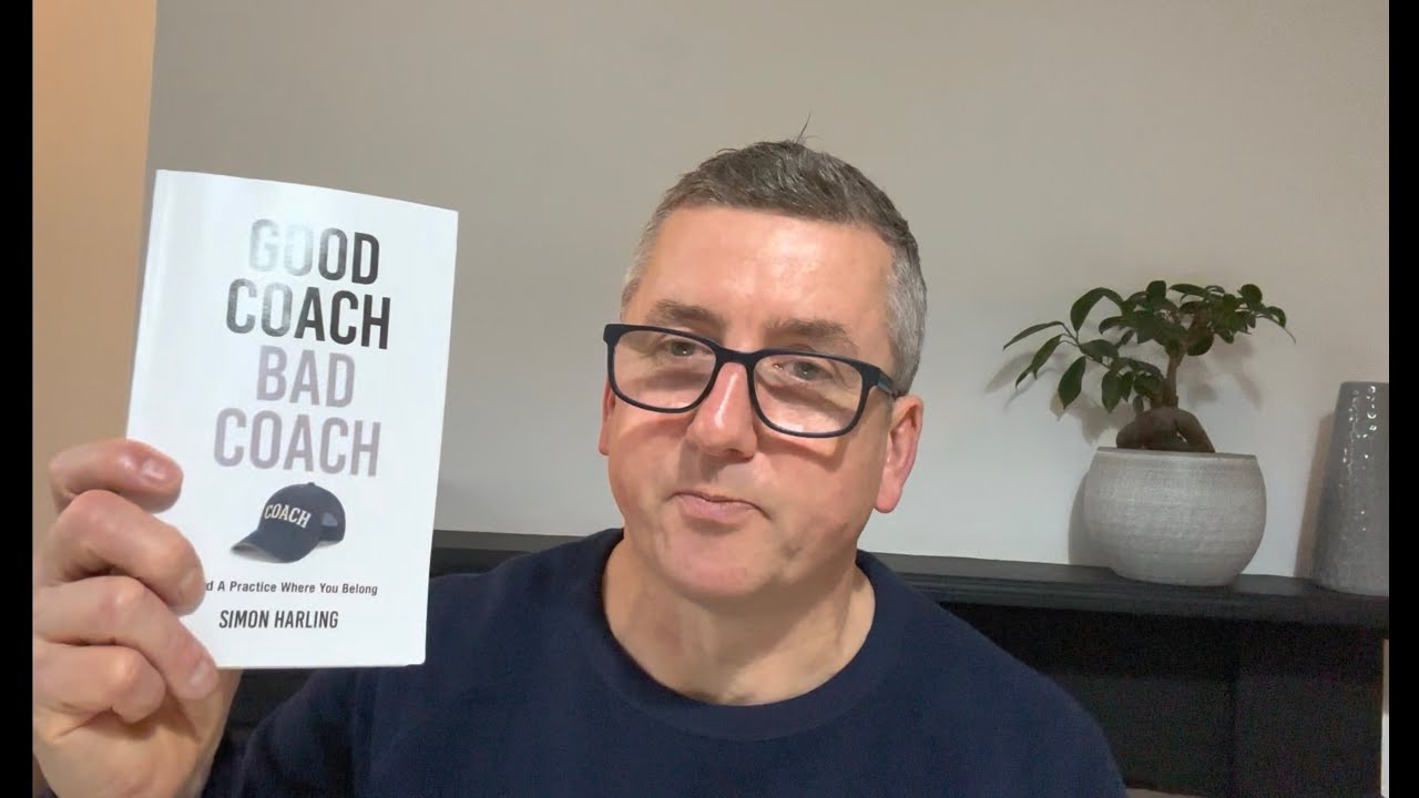 Good Coach Bad Coach: Build A Practice Where You Belong. - YouTube