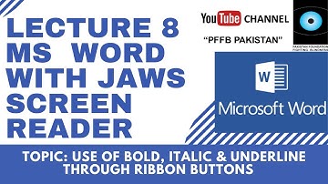 Lecture 8- MS Word with JAWS screen Reader- How to Use Bold, Italic and Underline functions