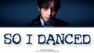 DPR IAN - 'So I danced' lyrics (DPR 이안- 'So I danced' 가사) (Color Coded lyrics)