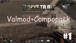 7 Days to Die (Alpha 15 + ValMod + Compopack) #1 - Хардкорный мод