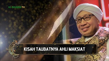 Kisah Taubatnya Ahli Maksiat | Hikmah Buya Yahya