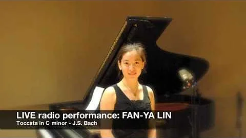 Fan-Ya Lin "Toccata in C minor" LIVE in-studio per...