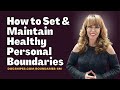 How to Set and Maintain Healthy Personal Boundaries