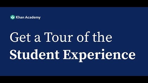 Get a Tour of the Student Experience on Khan Academy