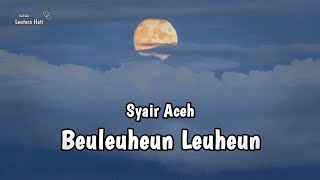 Syair Aceh || Beuleuheun leuheun