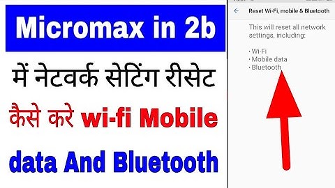 micromax in 2b network reset kaise kare।micromax in 2b wi-fi mobile data bluetooth reset kaise kare