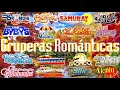 Gruperas Romanticas Mix - Los Temerarios, Liberación, Bryndis, Los Acosta, Bronco,...y más