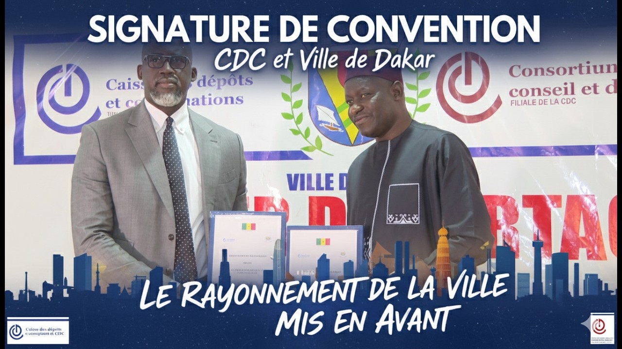 Signature de Convention CDC et Ville de Dakar: le rayonnement de la Ville mis en Avant