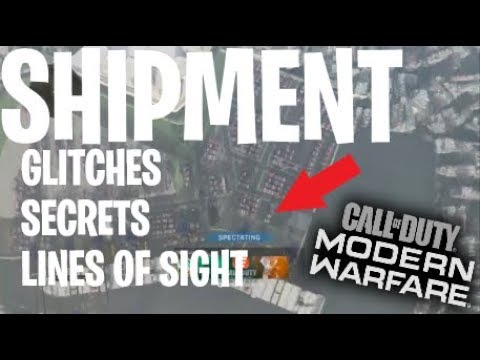 Shipment Glitches, Secrets, and Lines of Sight!! - Modern Warfare Shipment Glitches, Secrets, and Lines of Sight!! - Modern Warfare