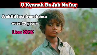 U Khynnah u ba Jah Na ïng palat 25 snem | A Child Lost from home Over 25 years LiON 2016 Khasi Movie