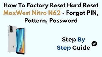 How To Factory Reset Hard Reset MaxWest Nitro N62 - Forgot PIN, Pattern, Password