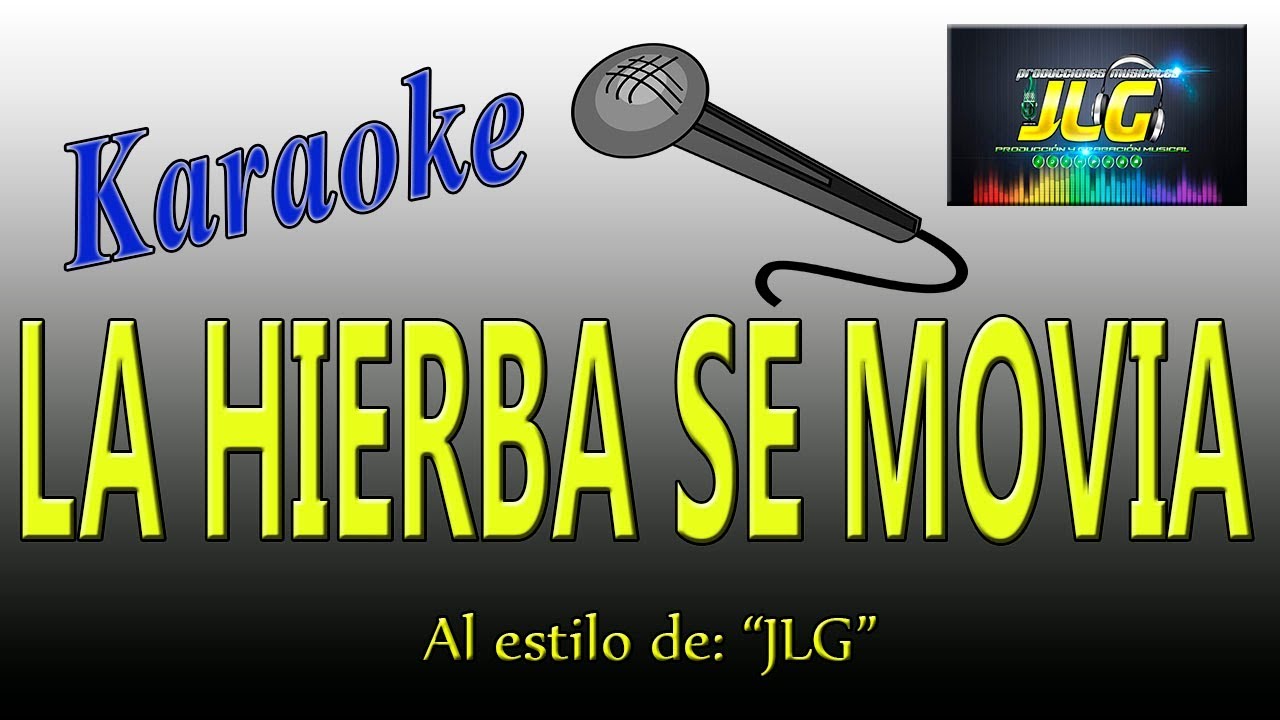 LA HIERBA SE MOVIA -Karaoke- Arreglo por JLG