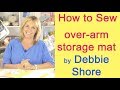 Over Arm Storage sewing project by Debbie Shore