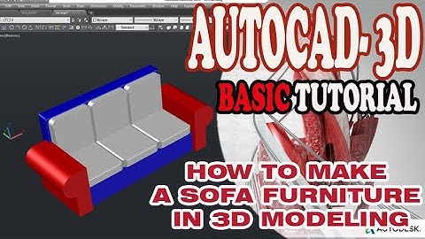 AUTOCAD  3D - HOW TO MAKE A SOFA FURNITURE IN 3D MODELING