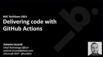 Delivering code with GitHub Actions - Antonio Liccardi  - NDC TechTown 2021
