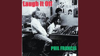 Video thumbnail of "Phil Francis - Laugh It Off"