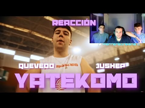 (REACCIÓN) JUSEPH X QUEVEDO | YATEKOMO (PERRERA URBANA)